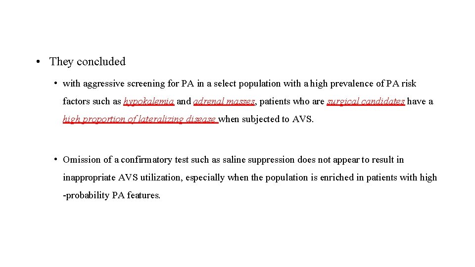  • They concluded • with aggressive screening for PA in a select population