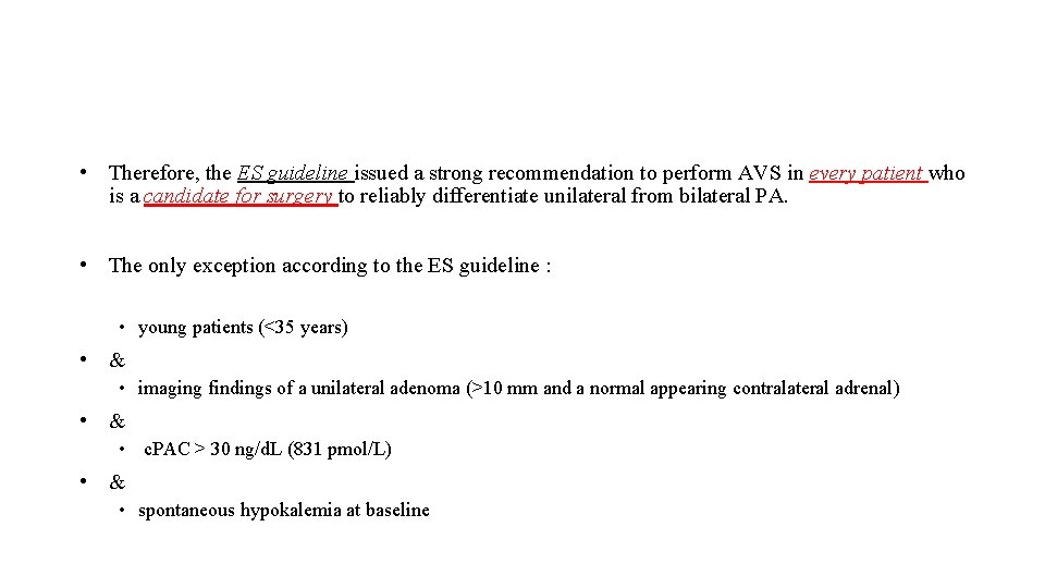  • Therefore, the ES guideline issued a strong recommendation to perform AVS in