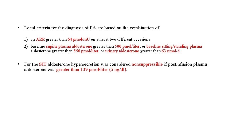  • Local criteria for the diagnosis of PA are based on the combination