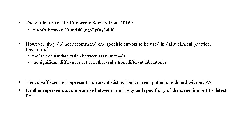  • The guidelines of the Endocrine Society from 2016 : • cut-offs between