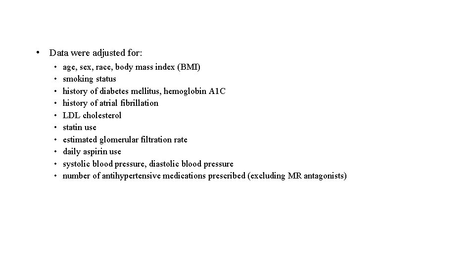  • Data were adjusted for: • • • age, sex, race, body mass