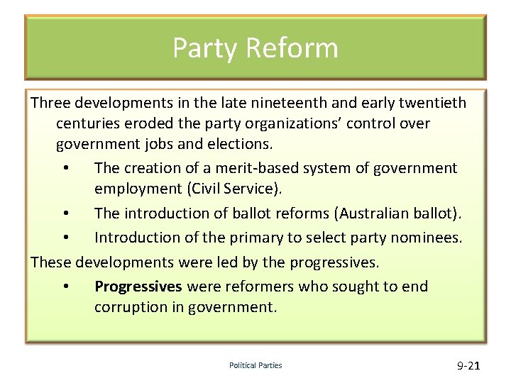 Party Reform Three developments in the late nineteenth and early twentieth centuries eroded the