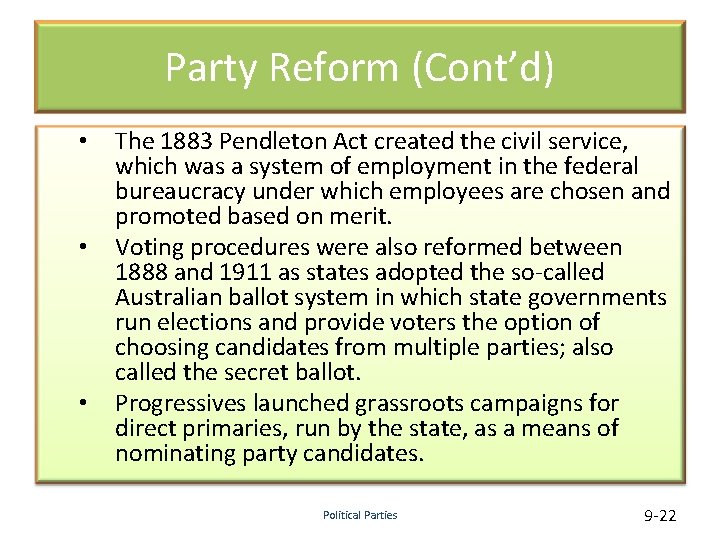 Party Reform (Cont’d) • • • The 1883 Pendleton Act created the civil service,