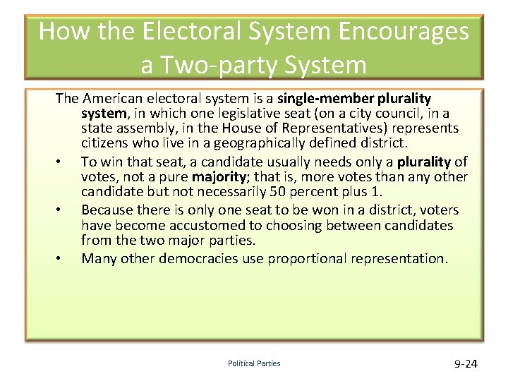 How the Electoral System Encourages a Two-party System The American electoral system is a