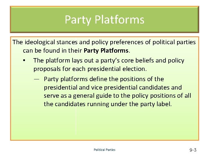 Party Platforms The ideological stances and policy preferences of political parties can be found