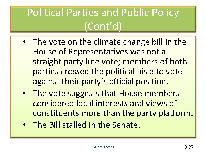 Political Parties and Public Policy (Cont’d) • The vote on the climate change bill