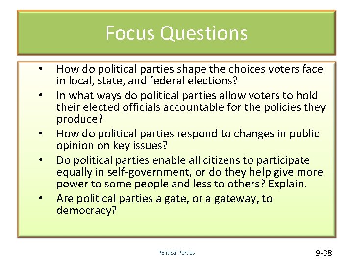 Focus Questions • • • How do political parties shape the choices voters face