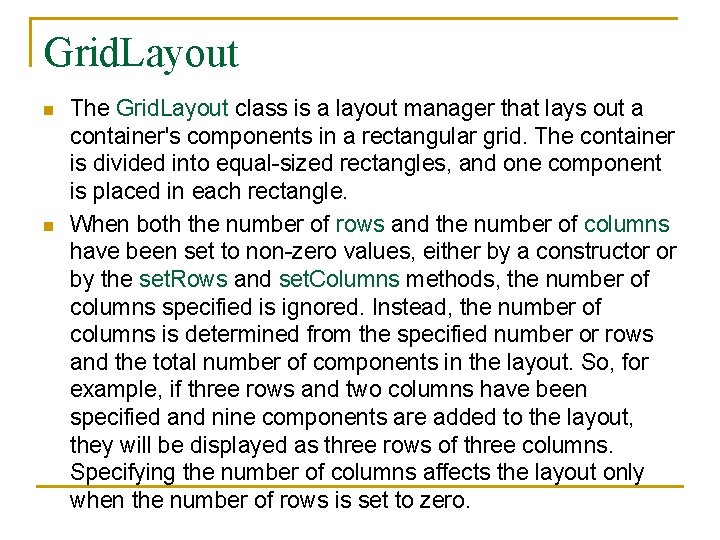 Grid. Layout n n The Grid. Layout class is a layout manager that lays