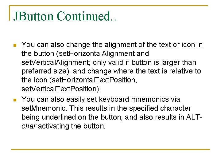JButton Continued. . n n You can also change the alignment of the text