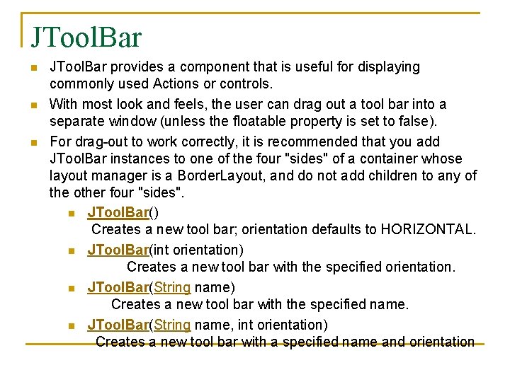 JTool. Bar n n n JTool. Bar provides a component that is useful for