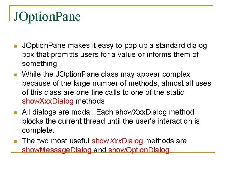 JOption. Pane n n JOption. Pane makes it easy to pop up a standard