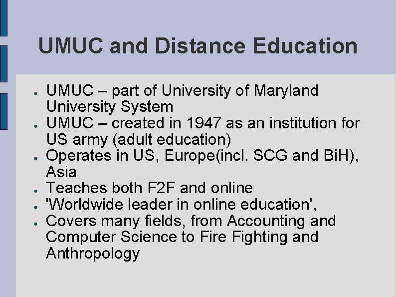 UMUC and Distance Education ● ● ● UMUC – part of University of Maryland