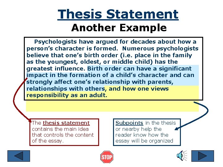 Thesis Statement Another Example Psychologists have argued for decades about how a person’s character