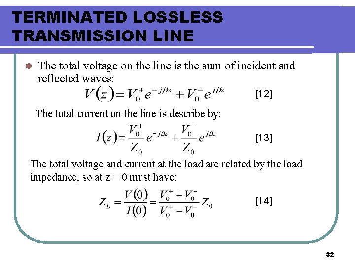 TERMINATED LOSSLESS TRANSMISSION LINE l The total voltage on the line is the sum