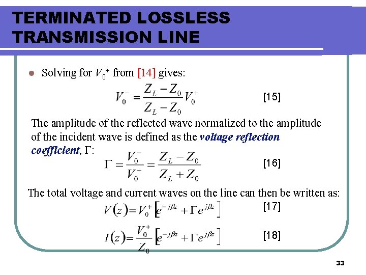 TERMINATED LOSSLESS TRANSMISSION LINE l Solving for V 0+ from [14] gives: [15] The