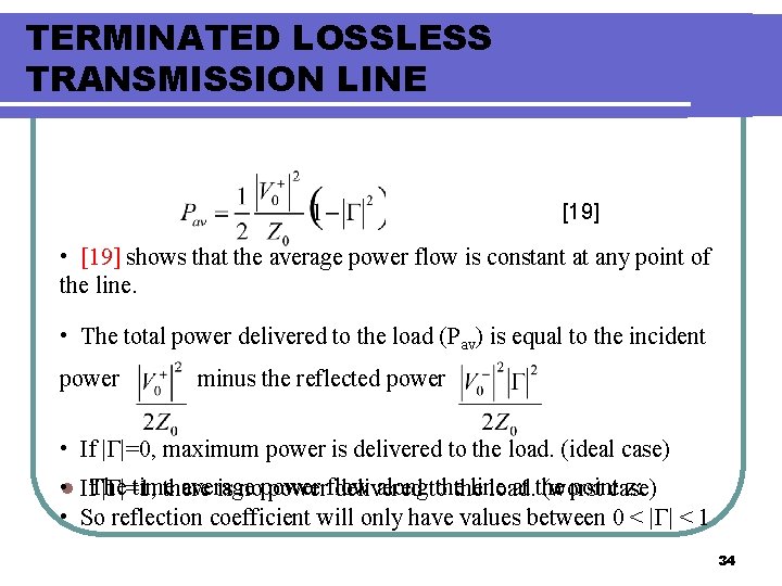 TERMINATED LOSSLESS TRANSMISSION LINE [19] • [19] shows that the average power flow is