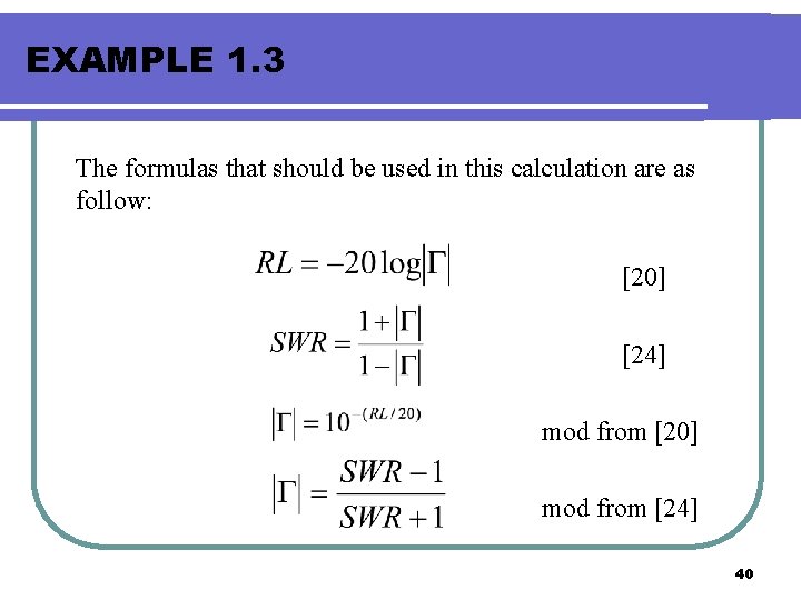 EXAMPLE 1. 3 The formulas that should be used in this calculation are as