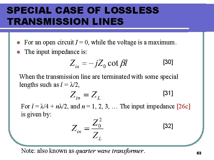 SPECIAL CASE OF LOSSLESS TRANSMISSION LINES For an open circuit I = 0, while