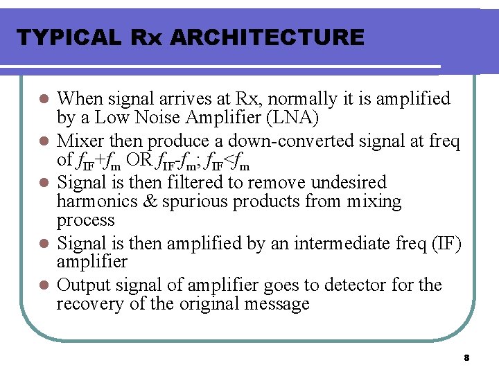 TYPICAL Rx ARCHITECTURE l l l When signal arrives at Rx, normally it is