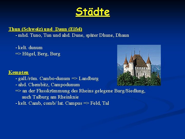 Städte Thun (Schweiz) und Daun (Eifel) - mhd. Tuno, Tun und ahd. Dune, später