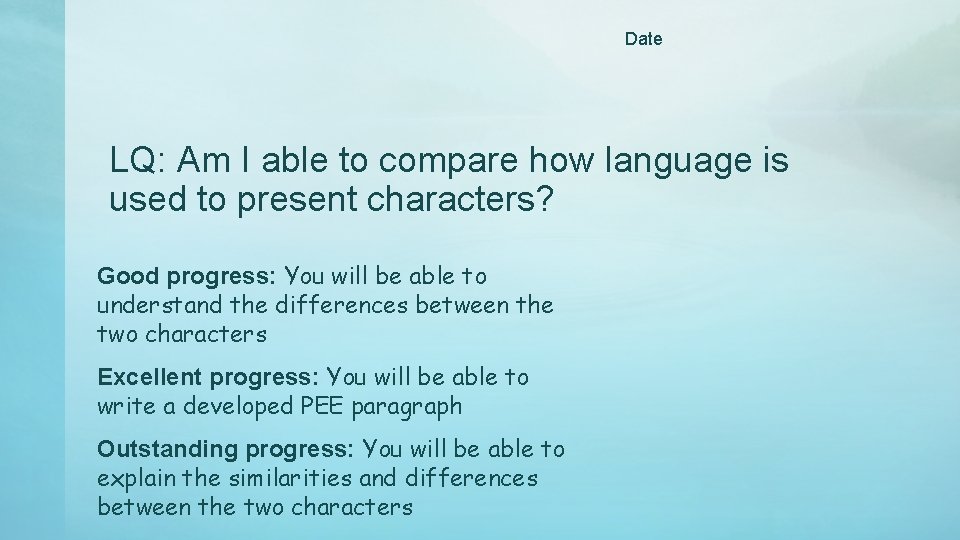 Date LQ: Am I able to compare how language is used to present characters?