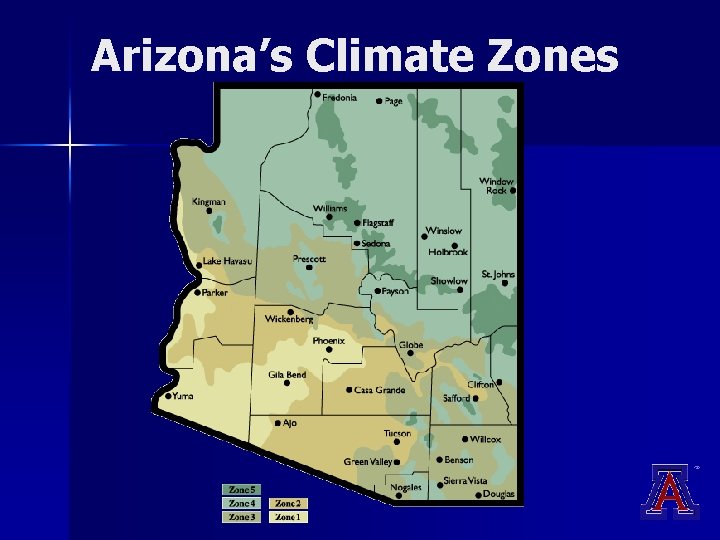 Arizona’s Climate Zones Arizona’s Climate Zones