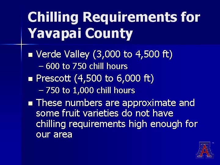 Chilling Requirements for Yavapai County n Verde Valley (3, 000 to 4, 500 ft) Chilling Requirements for Yavapai County n Verde Valley (3, 000 to 4, 500 ft)