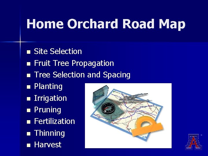 Home Orchard Road Map n n n n n Site Selection Fruit Tree Propagation Home Orchard Road Map n n n n n Site Selection Fruit Tree Propagation