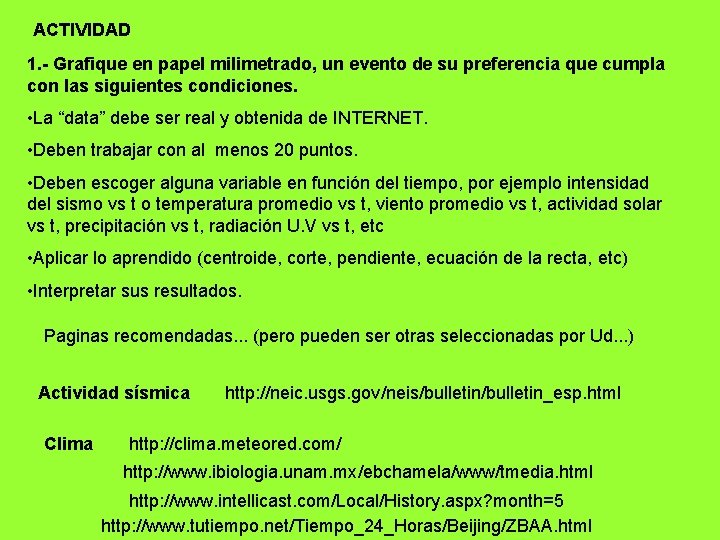 ACTIVIDAD 1. - Grafique en papel milimetrado, un evento de su preferencia que cumpla ACTIVIDAD 1. - Grafique en papel milimetrado, un evento de su preferencia que cumpla