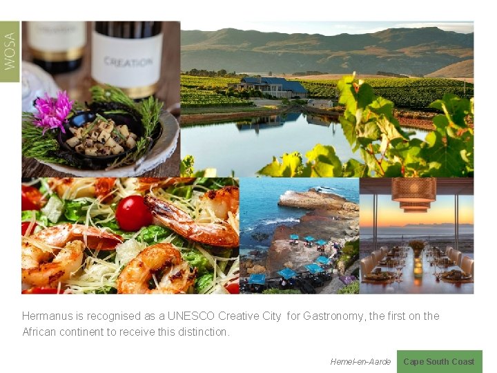Hermanus is recognised as a UNESCO Creative City for Gastronomy, the first on the