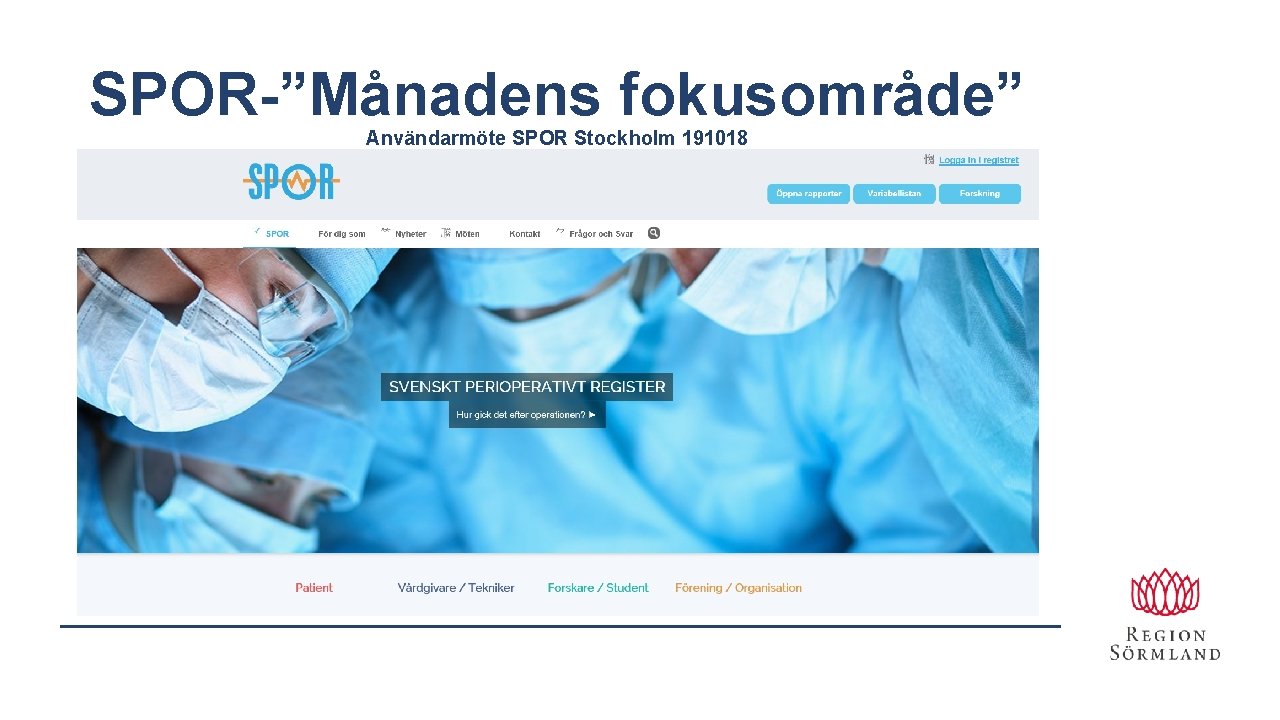 SPOR-”Månadens fokusområde” Användarmöte SPOR Stockholm 191018 SPOR-”Månadens fokusområde” Användarmöte SPOR Stockholm 191018