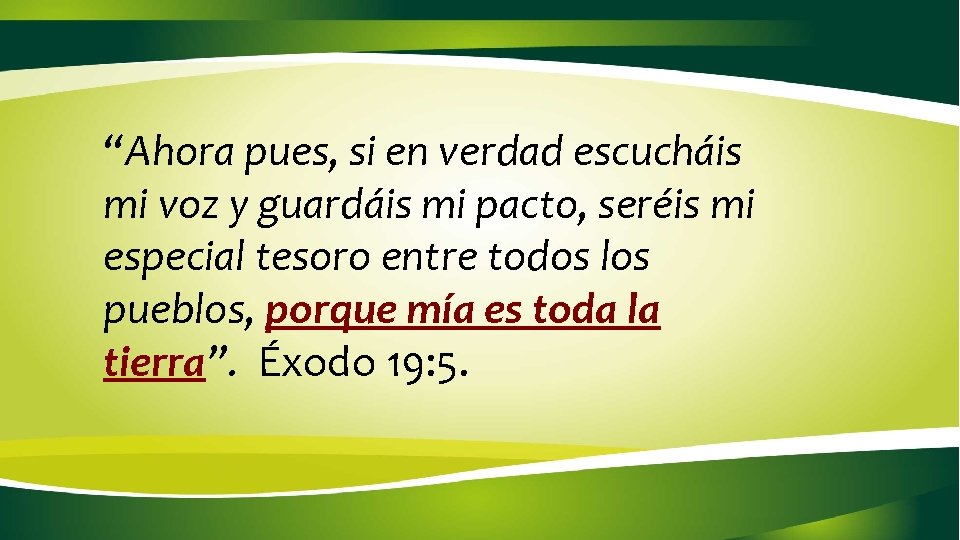 “Ahora pues, si en verdad escucháis mi voz y guardáis mi pacto, seréis mi “Ahora pues, si en verdad escucháis mi voz y guardáis mi pacto, seréis mi