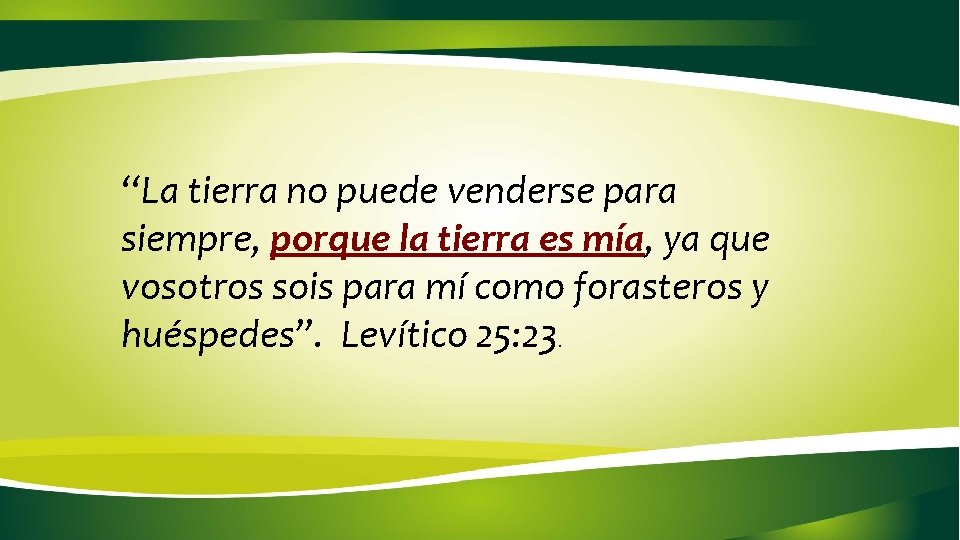 “La tierra no puede venderse para siempre, porque la tierra es mía, ya que “La tierra no puede venderse para siempre, porque la tierra es mía, ya que