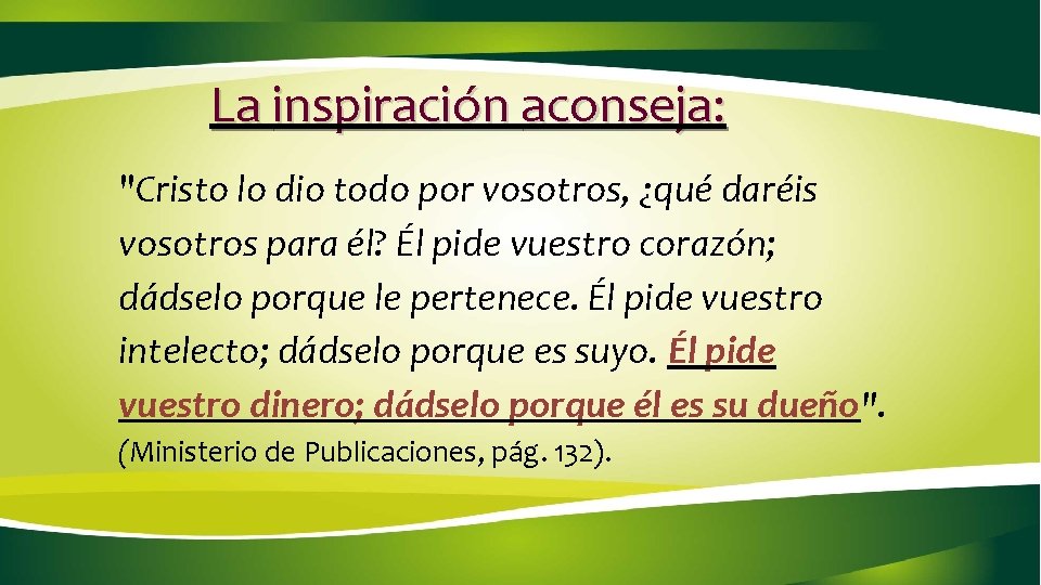 La inspiración aconseja: "Cristo lo dio todo por vosotros, ¿qué daréis vosotros para él? La inspiración aconseja: "Cristo lo dio todo por vosotros, ¿qué daréis vosotros para él?