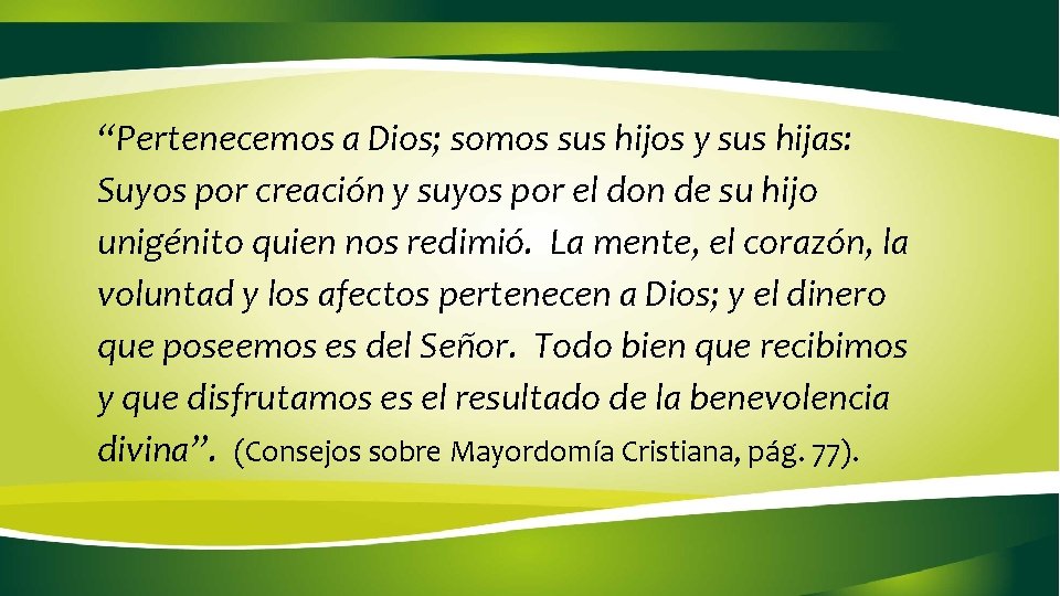“Pertenecemos a Dios; somos sus hijos y sus hijas: Suyos por creación y suyos “Pertenecemos a Dios; somos sus hijos y sus hijas: Suyos por creación y suyos