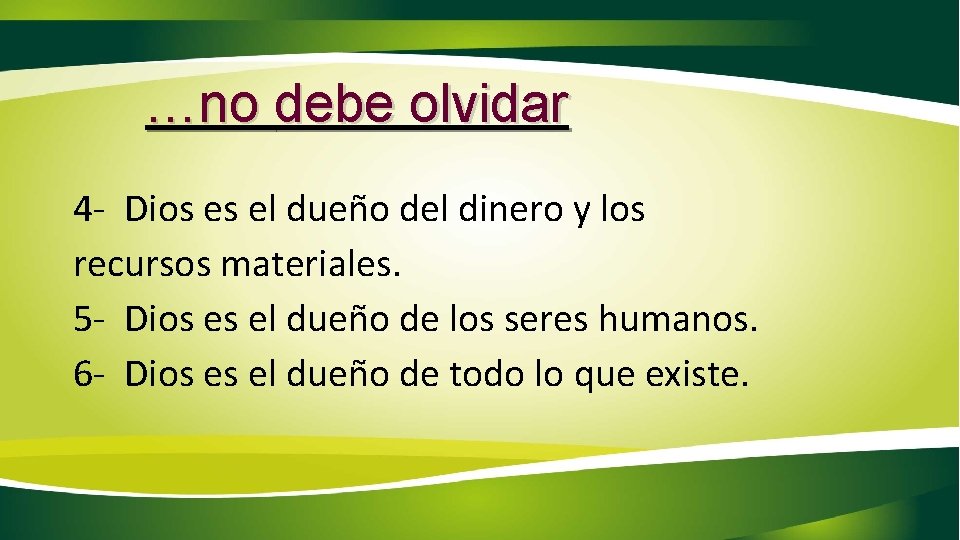 …no debe olvidar 4 - Dios es el dueño del dinero y los recursos …no debe olvidar 4 - Dios es el dueño del dinero y los recursos