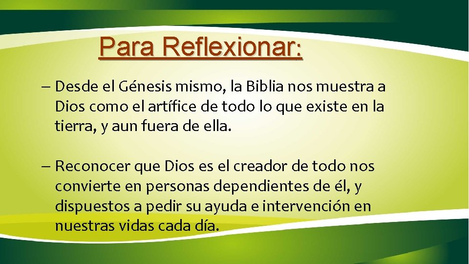 Para Reflexionar: - Desde el Génesis mismo, la Biblia nos muestra a Dios como Para Reflexionar: - Desde el Génesis mismo, la Biblia nos muestra a Dios como