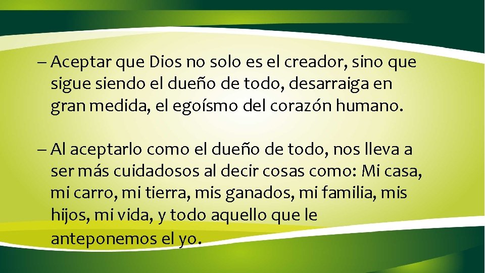 - Aceptar que Dios no solo es el creador, sino que sigue siendo el - Aceptar que Dios no solo es el creador, sino que sigue siendo el