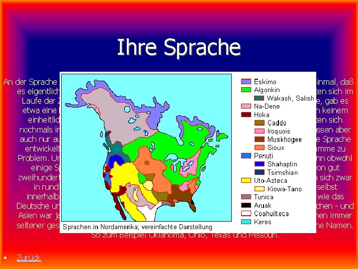 Ihre Sprache An der Sprache der Indianer läßt sich einiges über dieses Volk sagen.