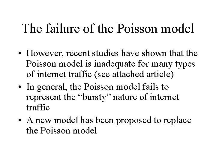 The failure of the Poisson model • However, recent studies have shown that the