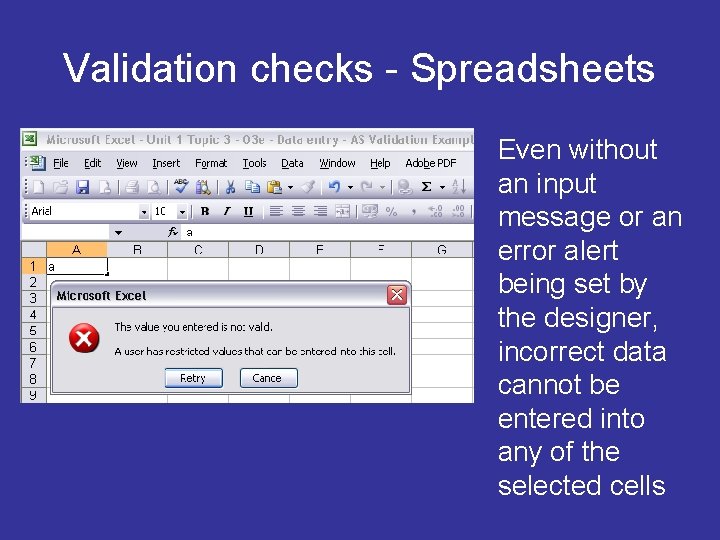 Validation checks - Spreadsheets Even without an input message or an error alert being