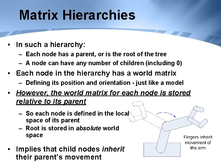 Matrix Hierarchies • In such a hierarchy: – Each node has a parent, or
