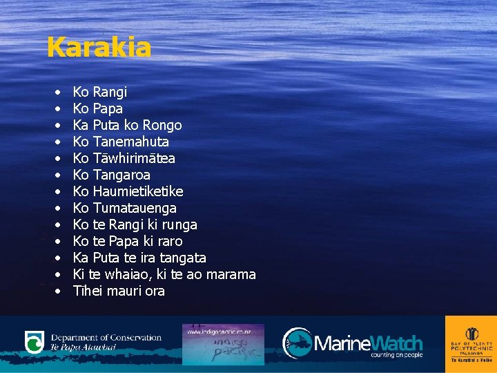 Karakia • • • • Ko Rangi Ko Papa Ka Puta ko Rongo Ko