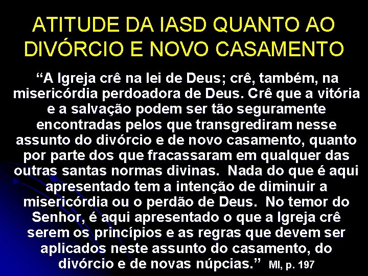 ATITUDE DA IASD QUANTO AO DIVÓRCIO E NOVO CASAMENTO “A Igreja crê na lei