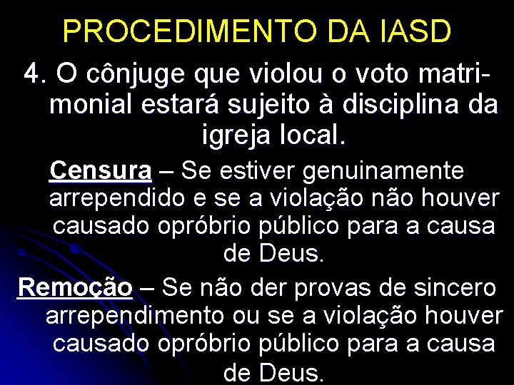 PROCEDIMENTO DA IASD 4. O cônjuge que violou o voto matrimonial estará sujeito à