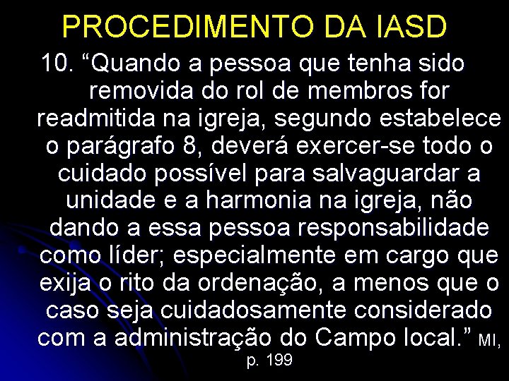 PROCEDIMENTO DA IASD 10. “Quando a pessoa que tenha sido removida do rol de