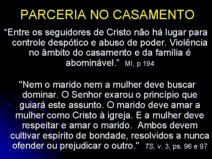 PARCERIA NO CASAMENTO “Entre os seguidores de Cristo não há lugar para controle despótico