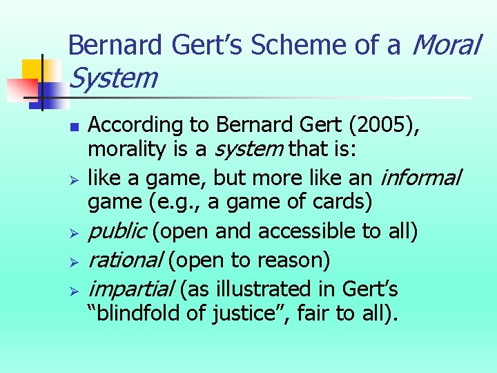 Bernard Gert’s Scheme of a Moral System n Ø Ø According to Bernard Gert