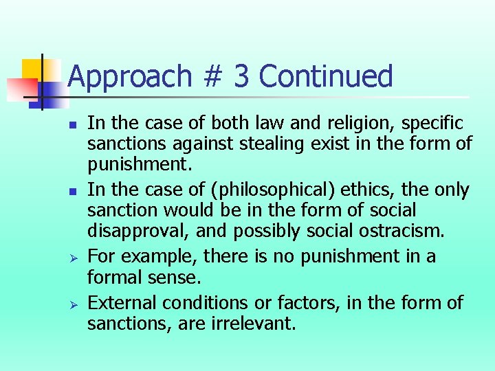 Approach # 3 Continued n n Ø Ø In the case of both law