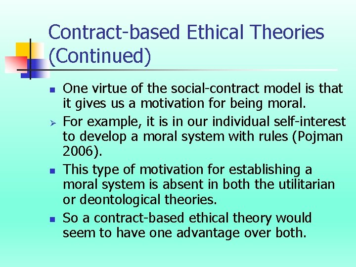 Contract-based Ethical Theories (Continued) n Ø n n One virtue of the social-contract model